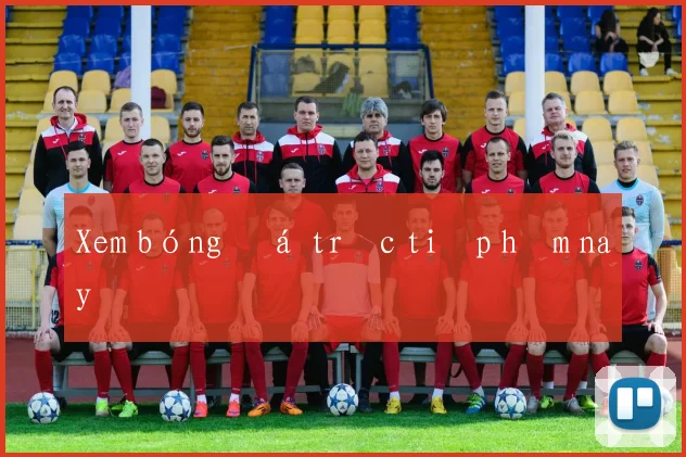 Xem bóng đá trực tiếp hôm nay