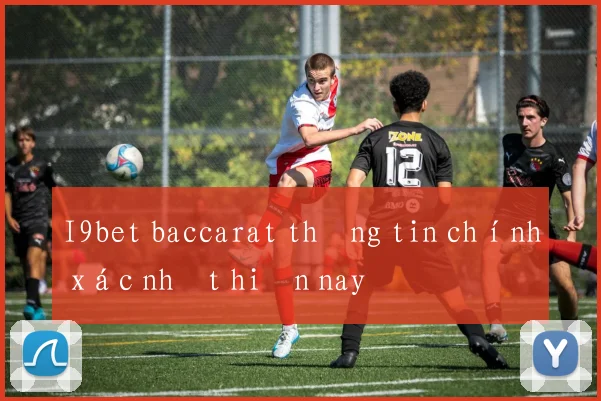 I9bet baccarat thông tin chính xác nhất hiện nay